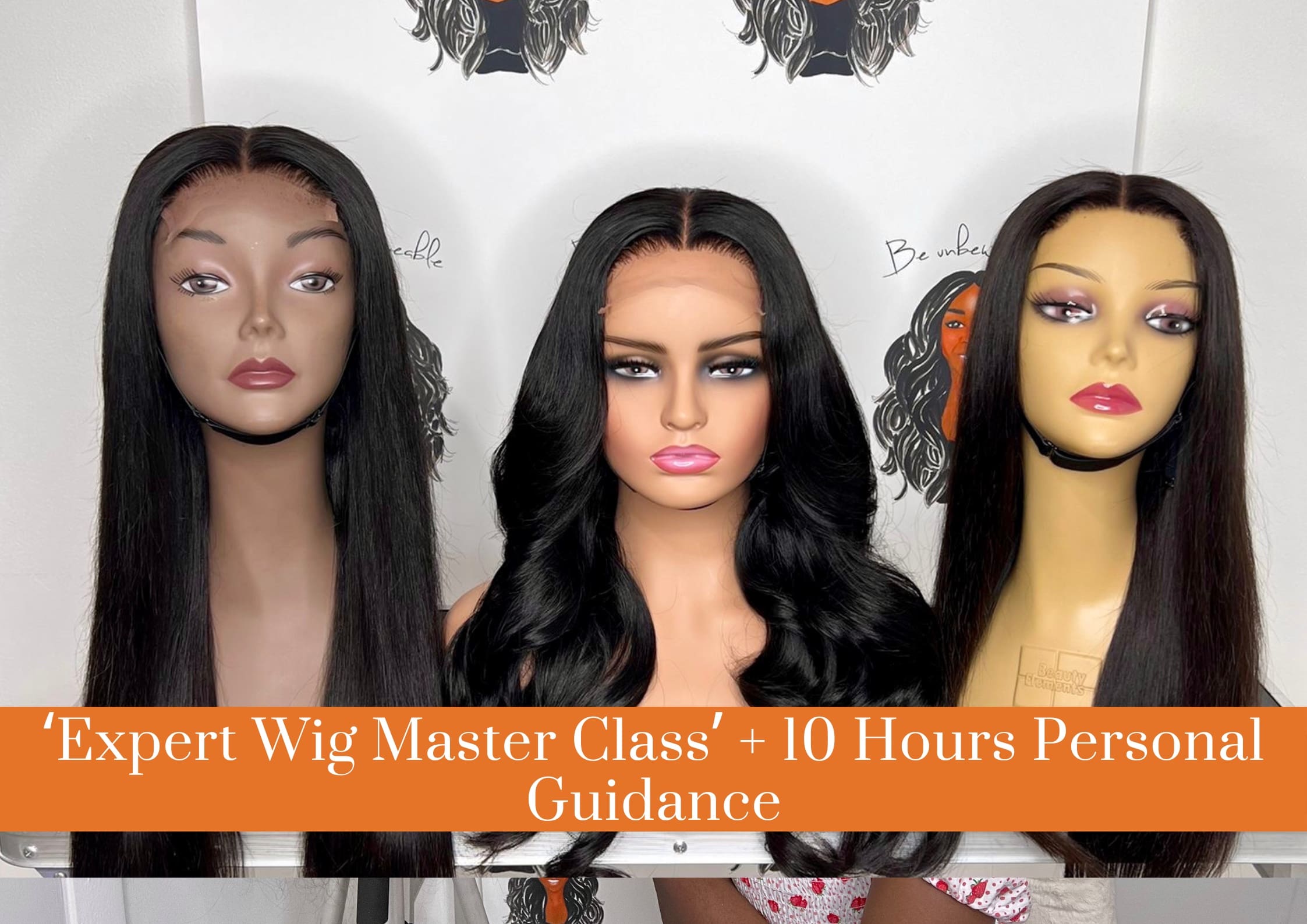 ‘Expert’ Wig Master Class + 10 HOURS ONLINE PERSONAL GUIDANCE
